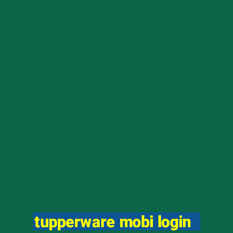 tupperware mobi login